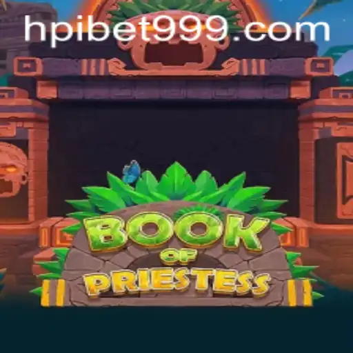 Book of Priestess: Discover the Enigmatic World of HPiBet's Latest Game